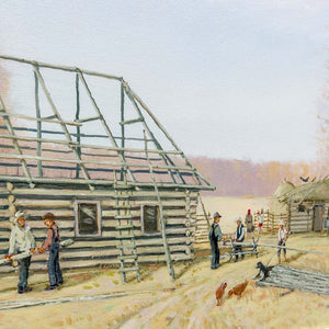 Peter Shostak Helping our neighbour build a new home | 22" x 35" Oil on Canvas